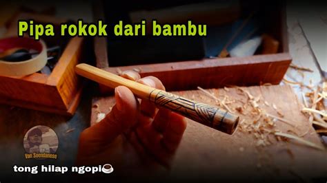 Cara Membuat Pipa Rokok Praktis dan Mudah